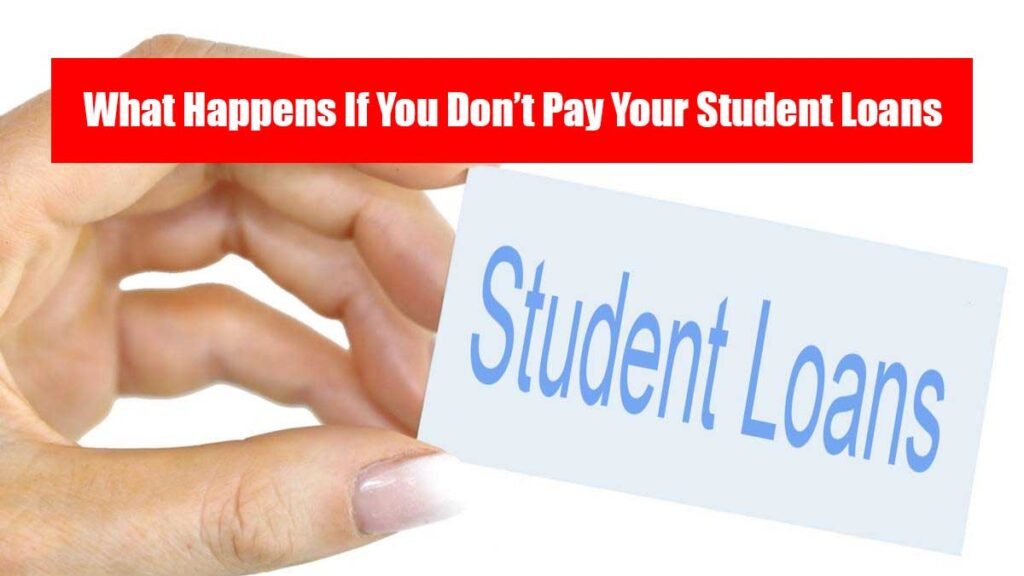What Happens If You Don’t Pay Your Student Loans